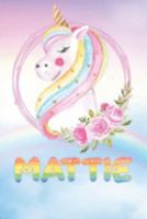 Mattie: Mattie's Unicorn Personal Custom Named Diary Planner Perpetual Calander Notebook Journal 6x9 Personalized Customized Gift For Someone Who's Surname is Mattie Or First Name Is Mattie 1691511145 Book Cover