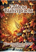 Goldene Blätterpracht: Kreativer Ausmalspaß im Herbst (German Edition) 3384326911 Book Cover