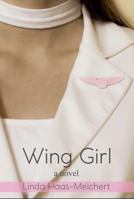 Wing Girl: a novel 0998908738 Book Cover