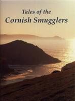 Tales of the Cornish Smugglers 0850254299 Book Cover