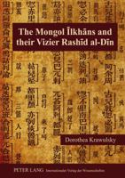The Mongol Īlkhāns and Their Vizier Rashīd Al-Dīn 3631611307 Book Cover