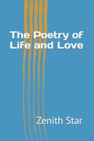 The Poetry of Life and Love B0BXMTGQ4V Book Cover