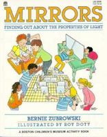 Mirrors: Finding Out About the Properties of Light (Boston Children's Museum Activity Books) 0688105912 Book Cover