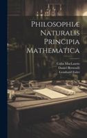 Philosophiæ Naturalis Principia Mathematica 1021760897 Book Cover