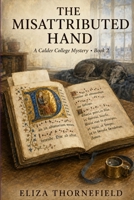 The Misattributed Hand: A Women Sleuth Cozy Mystery (The Calder College Mystery Society) B0H8M678QC Book Cover