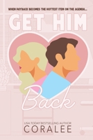 Get Him Back B0CTPF67MP Book Cover