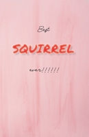 Bullet Journal: Squirrels and Leaves (best squirrel ever) 1674961723 Book Cover