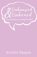 Unhoused & Unheard: An extension of Project WHY B0CPD9H5V7 Book Cover