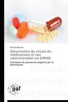 Sa(c)Curisation Du Circuit Du Ma(c)Dicament Et Son Administration En Ehpad 3838189876 Book Cover