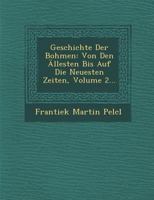 Geschichte Der Bohmen: Von Den Allesten Bis Auf Die Neuesten Zeiten, Volume 2... 1286858704 Book Cover