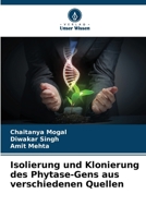Isolierung und Klonierung des Phytase-Gens aus verschiedenen Quellen (German Edition) 6209309119 Book Cover