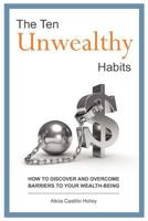 The Ten Unwealthy Habits 1460912616 Book Cover