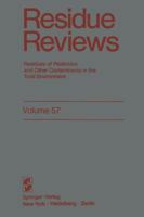 Residue Reviews, Volume 57: Residues of Pesticides and Other Contaminants in the Total Environment 1461393930 Book Cover