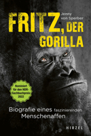 Fritz, der Gorilla: Biografie eines faszinierenden Menschenaffen 3777629693 Book Cover