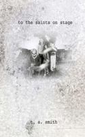 To the Saints on Stage 0615875211 Book Cover