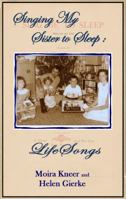 Singing My Sister to Sleep: Life Songs 1467595799 Book Cover