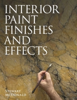 Interior Paint Finishes and Paint Effects 0719844940 Book Cover