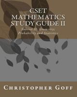 Cset Mathematics Study Guide II: Subtest II: Geometry; Probability and Statistics 1460999177 Book Cover