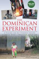 The Dominican Experiment: A Teacher and His Students Explore a Garbage Dump, a Sweatshop, and Vodou 1491726008 Book Cover