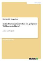 Ist das Bruttoinlandsprodukt ein geeigneter Wohlstandsindikator?: Analyse und Vergleich 3656435154 Book Cover