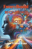 FutureBound: Echoes of 2075 B0CVPGSJKX Book Cover