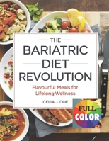 THE BARIATRIC DIET REVOLUTION: Flavourful Meals for Lifelong Wellness B0DV3W788Z Book Cover