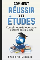 Comment réussir ses études: conseils et méthodes pour exceller après le bac B0C5K1JL9Z Book Cover