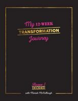 My 12-Week Transformation Journey 173218030X Book Cover