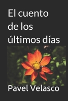 El cuento de los últimos días B09F18BZK4 Book Cover