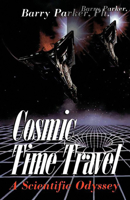 Cosmic Time Travel: A Scientific Odyssey 0738206326 Book Cover