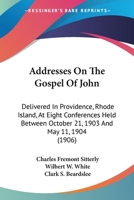Addresses On the Gospel of St. John 1357209983 Book Cover