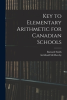 Key to Elementary Arithmetic, for Canadian Schools (Classic Reprint) 1014342317 Book Cover