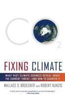 Fixing Climate: What Past Climate Changes Reveal About the Current Threat--and How to Counter It 080904501X Book Cover
