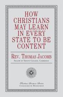 How Christians May Learn in Every State to Be Content 1946145475 Book Cover