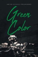 Green Color (Are We So Easily Programmed) B0F55XWQB4 Book Cover