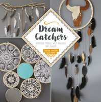 Dream Catchers: Homemade Mobiles, Wall Hangings, and Jewelry 0764357387 Book Cover