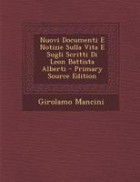 Nuovi Documenti E Notizie Sulla Vita E Sugli Scritti Di Leon Battista Alberti 1021691550 Book Cover