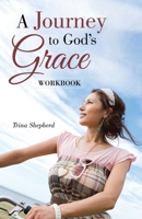 A Journey to God's Grace: Workbook 1973690896 Book Cover