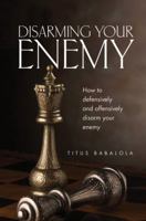 Disarming the Enemy 1554528615 Book Cover