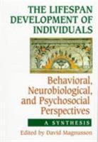 The Lifespan Development of Individuals: Behavioral, Neurobiological, and Psychosocial Perspectives: A Synthesis 0521470234 Book Cover