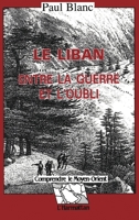 Le Liban entre la guerre et l'oubli (Comprendre Le Moyen-Orient) (French Edition) 2738416217 Book Cover