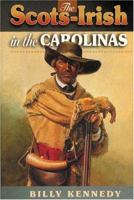 The Scots-Irish in the Carolinas (Kennedy, Billy. Scots-Irish Chronicles.) 1840300116 Book Cover