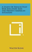 A Study Of French Post War Inflation And The Present American Situation 1162556730 Book Cover