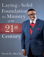 Laying a Solid Foundation: For Ministry of the 21st-Century B0BGN97TFF Book Cover