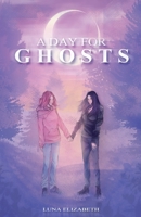 A Day For Ghosts B0FHGD5ZZQ Book Cover