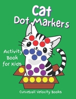 Cat Dot Markers: Activity Book For Kids B098GSP2R8 Book Cover