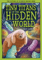 Tiny Titans of the Hidden World: The Future of Science Begins Here (Tomorrow's World) 1835694675 Book Cover