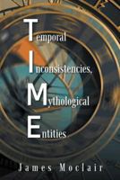 T.I.M.E: Temporal Inconsistencies, Mythological Entities 1496981561 Book Cover
