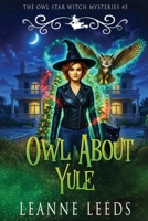 Owl About Yule 1950505588 Book Cover