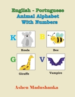 English - Portuguese Animal Alphabet With Numbers: ABC Book, illustrated Animal Designs and For Animal Lovers B08B35X4FS Book Cover